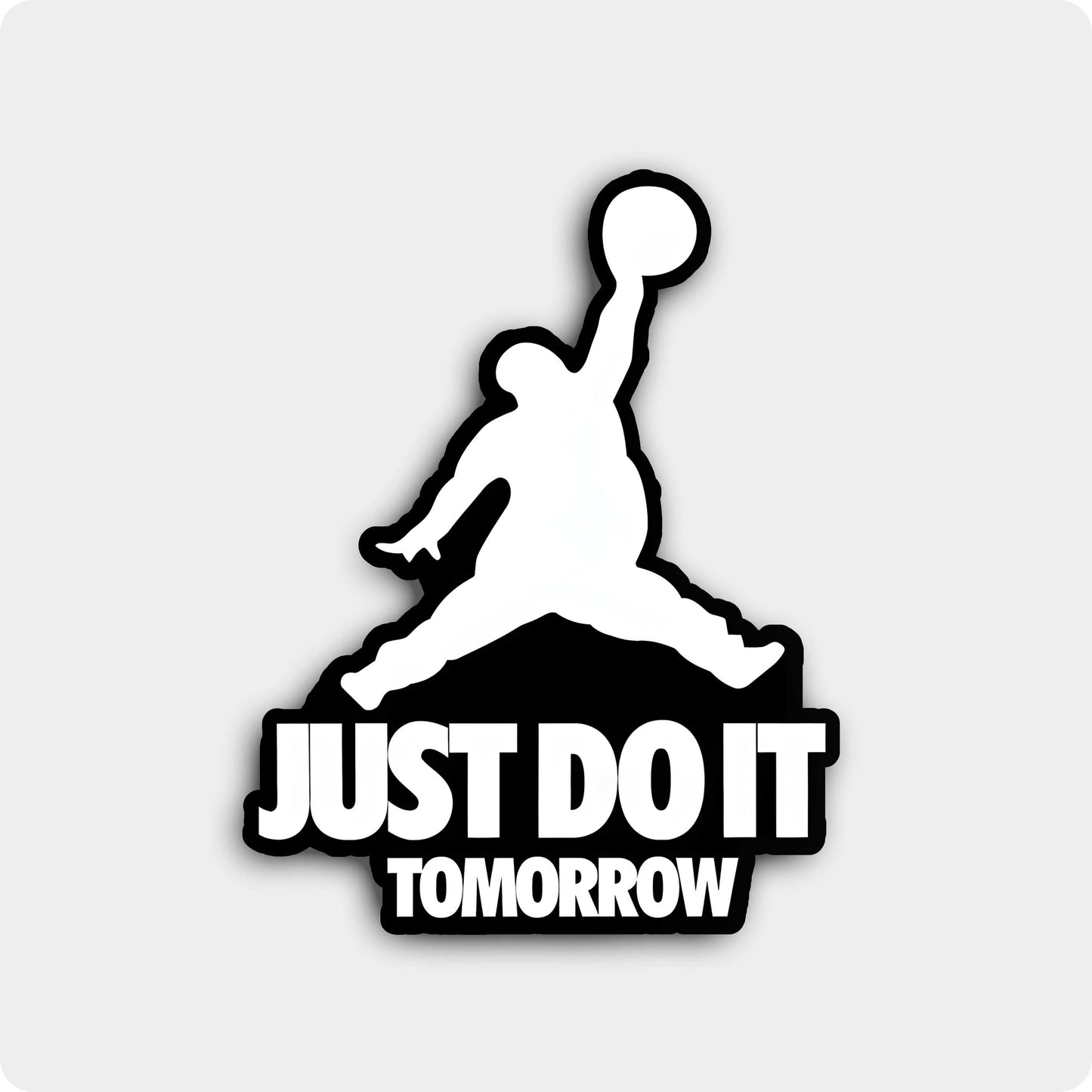 Just Do It Tomorrow Sticker - Funny Procrastination