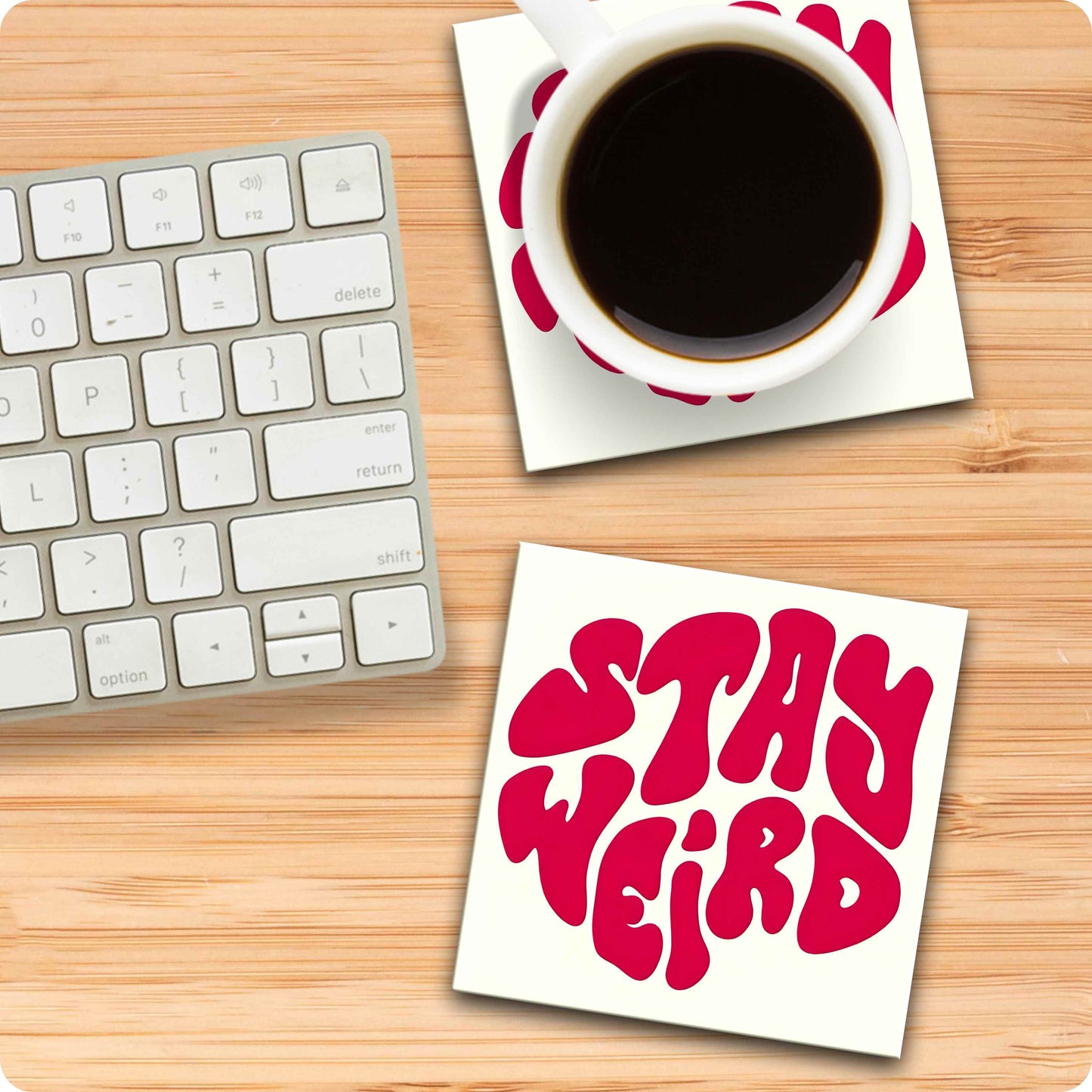 Stay Weird Coaster