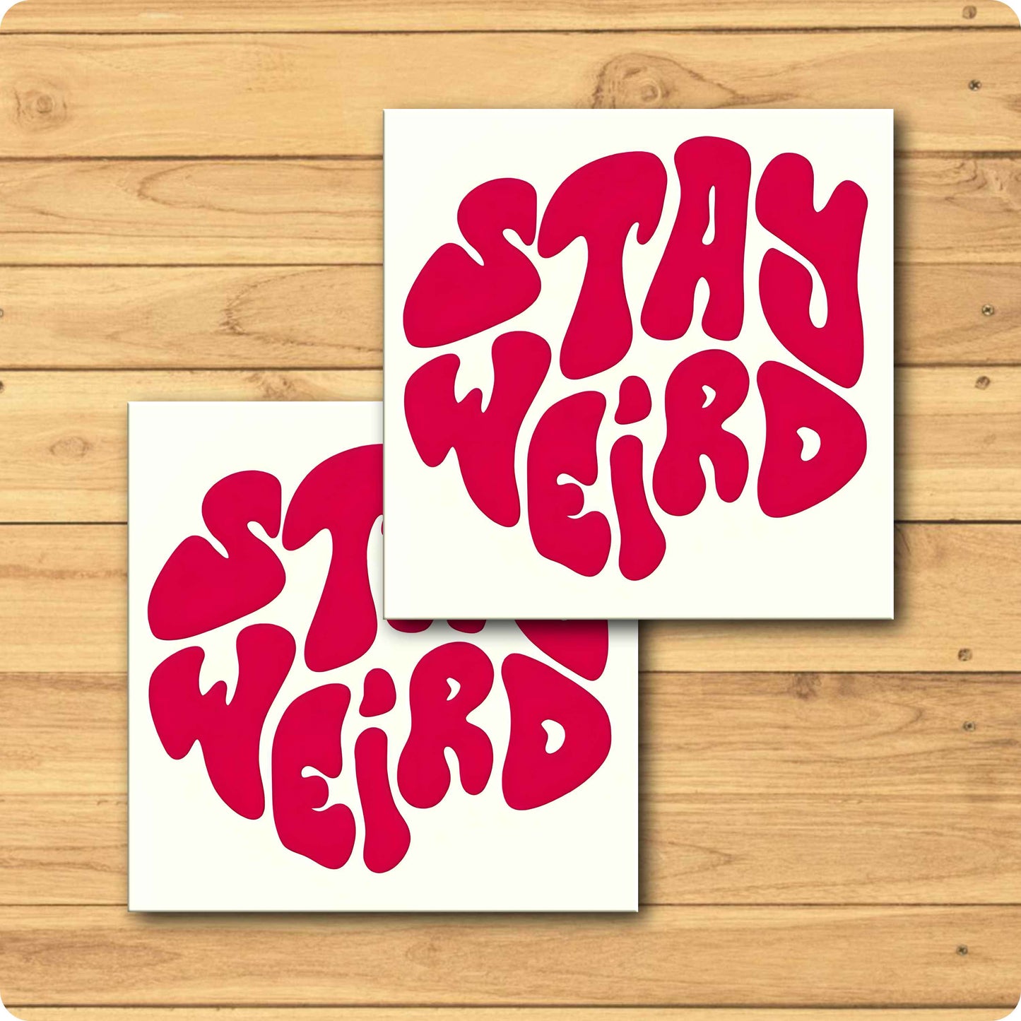 Stay Weird Coaster