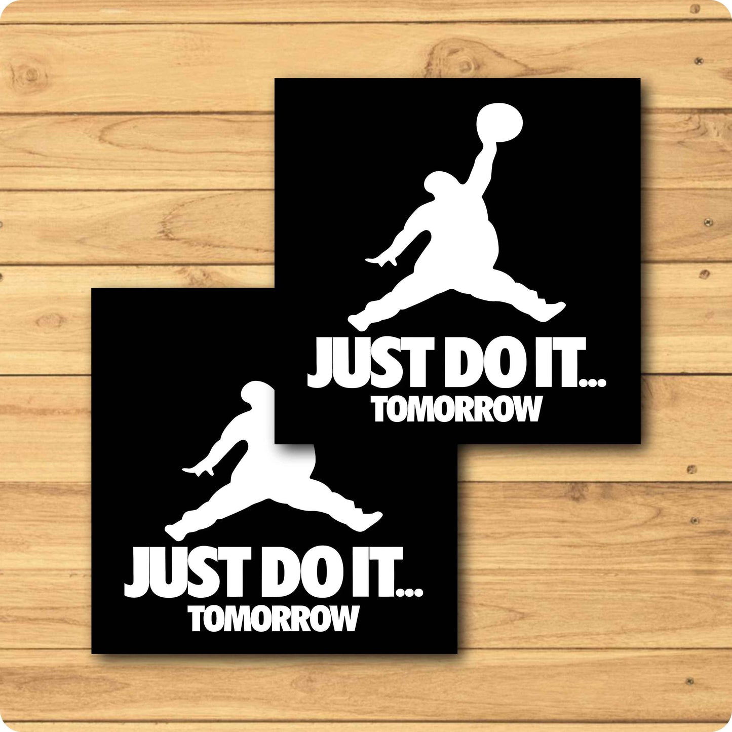 Just Do It Tomorrow Coaster – Funny Motivation