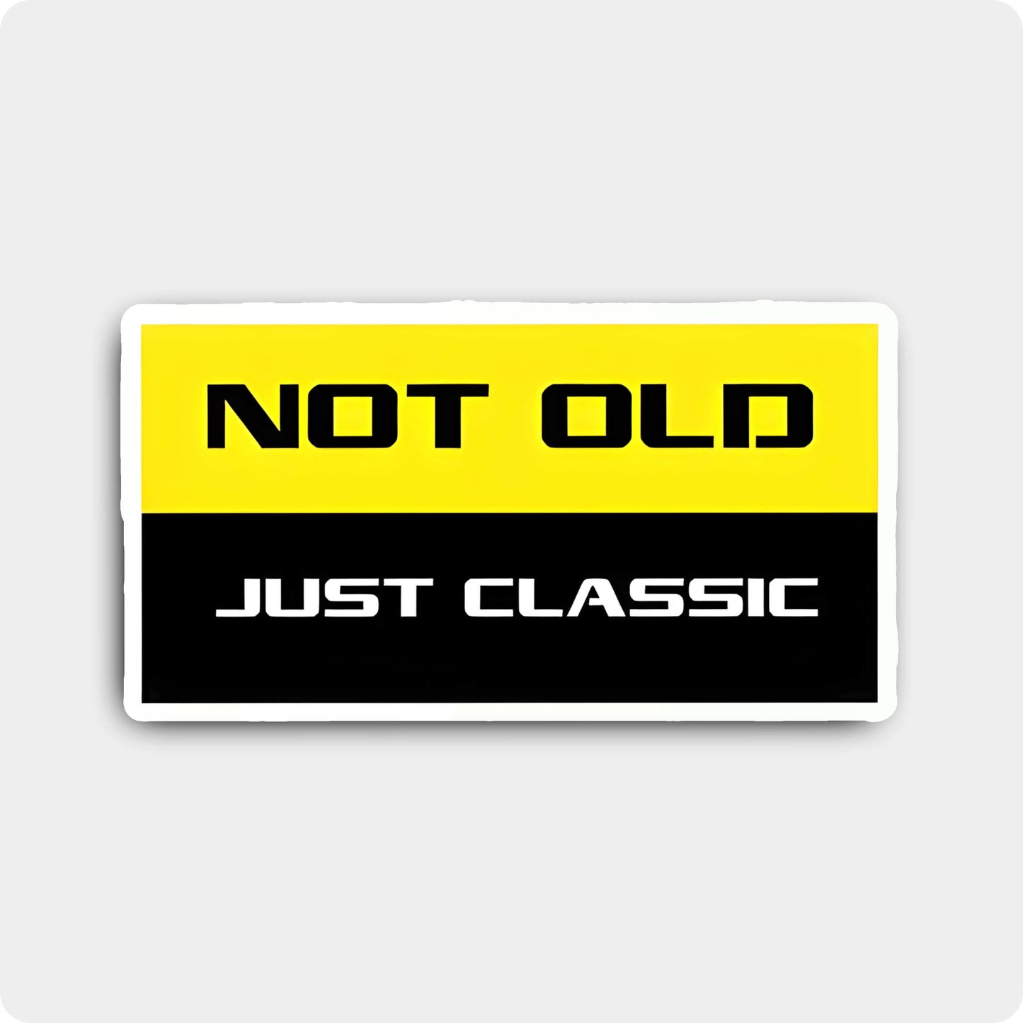 Not Old Just Classic Sticker – Timeless Vibes