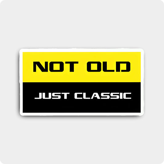 Not Old Just Classic Sticker – Timeless Vibes