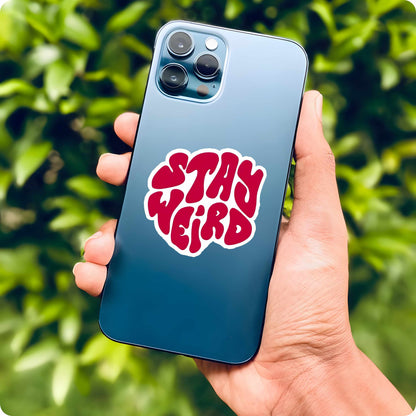 Stay Weird Sticker - Be Odd, Be Awesome