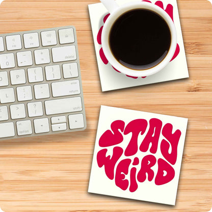 Stay Weird Coaster